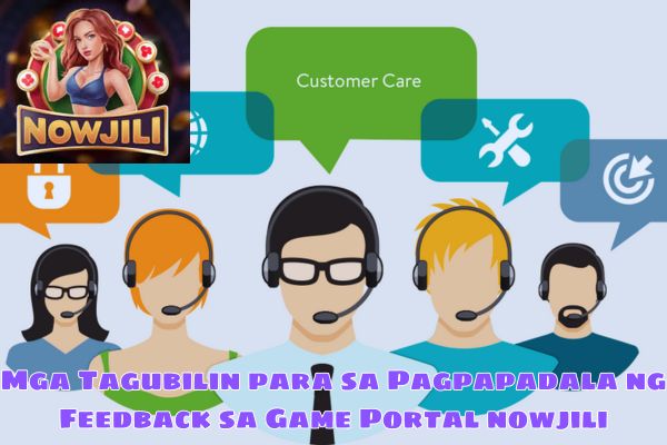 Mga Tagubilin para sa Pagpapadala ng Feedback sa Game Portal nowjili.jpg