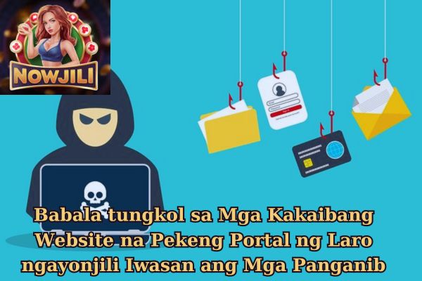 Babala tungkol sa Mga Kakaibang Website na Pekeng Portal ng Laro ngayonjili Iwasan ang Mga Panganib.jpg