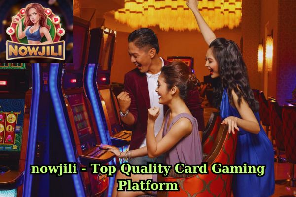 nowjili - Top Quality Card Gaming Platform